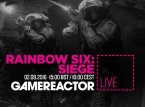 Hoy en GR Live: Rainbow Six: Siege