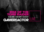 GR Live: jugamos a Rise of the Tomb Raider en alta para PC